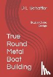 Schaffer, D L - True Round Metal Boat Building