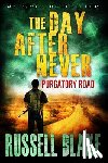 Blake, Russell - The Day After Never Purgatory Road