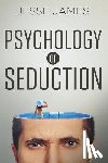 James, Jesse - Psychology of Seduction: Master the Psychology of Attraction and Seduction