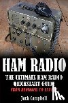 Campbell, Jack - Ham Radio: The Ultimate Ham Radio Quickstart Guide - From Beginner to Expert