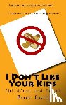 Craig, Brian - I Don't Like Your Kids: Childfree and Proud