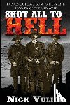Vulich, Nick - Shot All to Hell