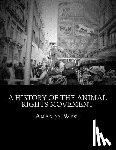 West, Amanda D. - A History of the Animal Rights Movement