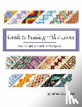 Eakin, Jamie Cloud - Guide to Beading with a Loom: From Start to Finish and Beyond