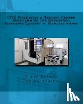 Stenerson, Jon, Curran, Kelly - CNC Machining & Turning Center Programming and Operation