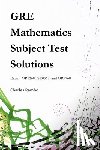 Rambo, Charles - GRE Mathematics Subject Test Solutions: Exams GR1268, GR0568, and GR9768