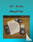 Murphy, Mary Katherine - ACT Math, Simplified