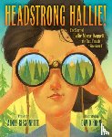 Bissonette, Aimee - Headstrong Hallie!: The Story of Hallie Morse Daggett, the First Female Fire Guard