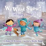 Swenson, Jamie A. - We Want Snow: A Wintry Chant