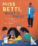 Nargi, Lela - Miss Betti, What Is This?: How Detroit's School Lunch Lady Got Good Food on the Menu