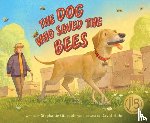 Gibeault, Stephanie - The Dog Who Saved the Bees
