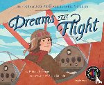 Richman, Brittany - Dreams Take Flight: The Story of Deaf Pilot Nellie Zabel Willhite