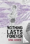 Grace, Sina - Nothing Lasts Forever