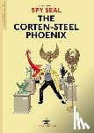 Tommaso, Rich - Spy Seal Volume 1: The Corten-Steel Phoenix