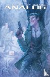 Duggan, Gerry - Analog: A Cyber-Dystopian Noir Volume 1: Death by Algorithm