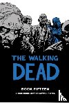 Kirkman, Robert - The Walking Dead Book 15