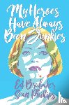 Brubaker, Ed - My Heroes Have Always Been Junkies