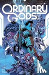 Higgins, Kyle, Clark, Joe - Ordinary Gods, Volume 2: God Machine