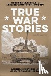 Campi, Alex de - True War Stories : An Illustrated Military Anthology of American Service from Vietnam to Today