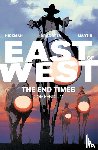 Hickman, Jonathan - East of West: The End Times Compendium