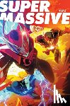 Higgins, Kyle, Parrott, Ryan, Flores, Melissa, Groom, Mat - Supermassive Volume 1: A Massive-Verse Book