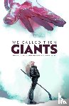 Gillen, Kieron - We Called Them Giants