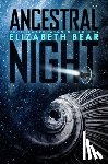 Bear, Elizabeth - Ancestral Night