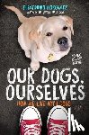 Horowitz, Alexandra - Our Dogs, Ourselves -- Young Readers Edition