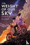 Hanna Alkaf - The Weight of Our Sky