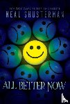Shusterman, Neal - Shusterman, N: All Better Now