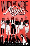 Gailey, Sarah - When We Were Magic
