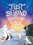 Bar-El, Dan - Just Beyond the Very, Very Far North: A Further Story for Gentle Readers and Listeners