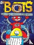Bolts, Russ - The Most Annoying Robots in the Universe