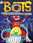 Bolts, Russ - Most Annoying Robots in the Universe
