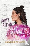 De Leon, Jennifer - DONT ASK ME WHERE IM FROM