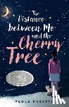 Peretti, Paola - The Distance Between Me and the Cherry Tree