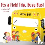 Shaffer, Jody Jensen - It's a Field Trip, Busy Bus!