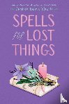 Welch, Jenna Evans - SPELLS FOR LOST THINGS