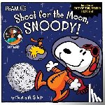 Schulz, Charles M. - Shoot for the Moon, Snoopy!