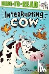 Yolen, Jane - Interrupting Cow: Ready-To-Read Level 2