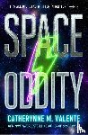 Valente, Catherynne M - Valente, C: Space Oddity