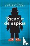 Gibbs, Stuart - Escuela de Espías (Spy School)