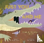 Ward, Jennifer - Just You and Me: Remarkable Relationships in the Wild
