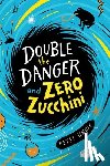 Uhrig, Betsy - Double the Danger and Zero Zucchini