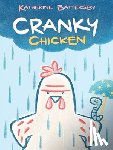 Battersby, Katherine - Cranky Chicken: A Cranky Chicken Book 1