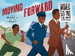 Barton, Chris - Moving Forward: From Space-Age Rides to Civil Rights Sit-Ins with Airman Alton Yates