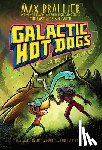 Brallier, Max - Galactic Hot Dogs 3: Revenge of the Space Pirates