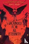Marks, Darcy - Grounded for All Eternity