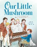 McCully, Emily Arnold - OUR LITTLE MUSHROOM