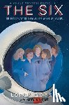 Grush, Loren - The Six -- Young Readers Edition: The Untold Story of America's First Women Astronauts